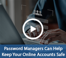 Password Managers Can Help Keep Your Online Accounts Safe VIdeo