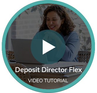 Deposit Director Flex Video