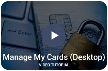 Manage My Cards (Desktop) Video