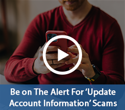 Be on The Alert For ‘Update Account Information’ Scams Video