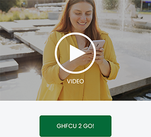 GHFCU 2 Go! Promotional Videos