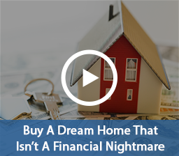 Buy A Dream Home That Isn’t A Financial Nightmare Video